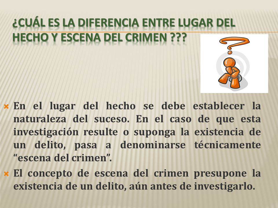 ¿Cuál es la diferencia entre lugar del hecho y escena del crimen