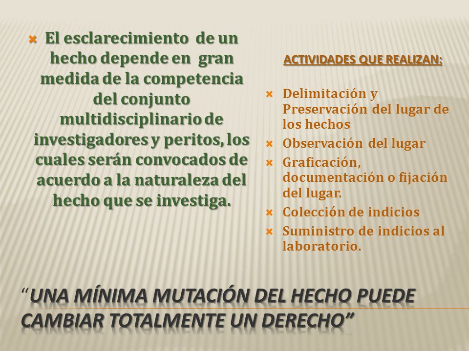 Una mínima mutación del hecho puede cambiar totalmente un derecho