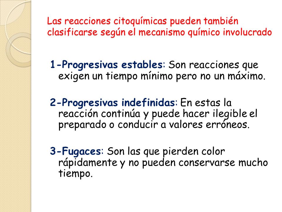 Las reacciones citoquímicas pueden también clasificarse según el mecanismo químico involucrado