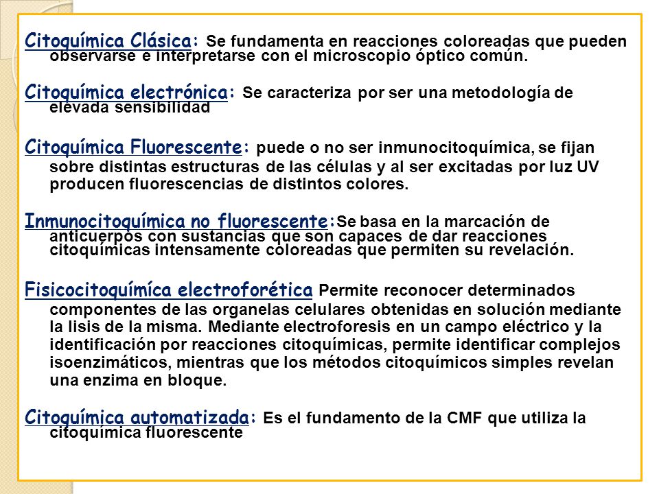 Citoquímica Clásica: Se fundamenta en reacciones coloreadas que pueden observarse e interpretarse con el microscopio óptico común.