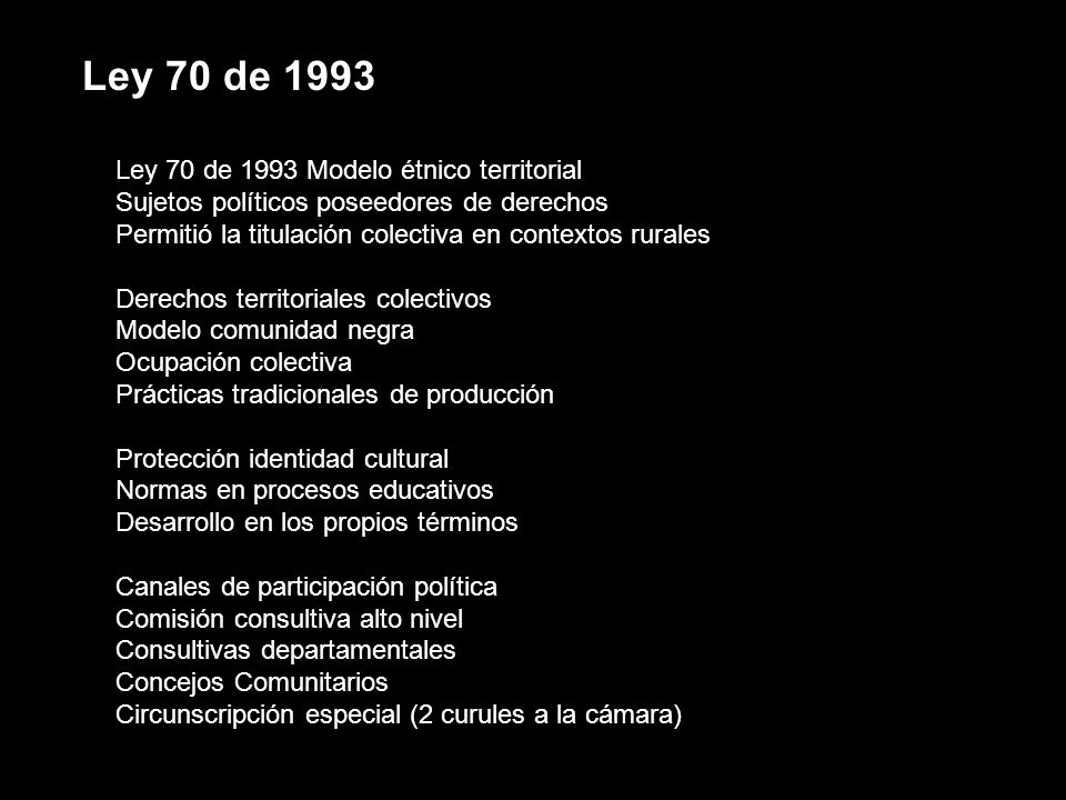 Ley 70 de 1993 Ley 70 de 1993 Modelo étnico territorial