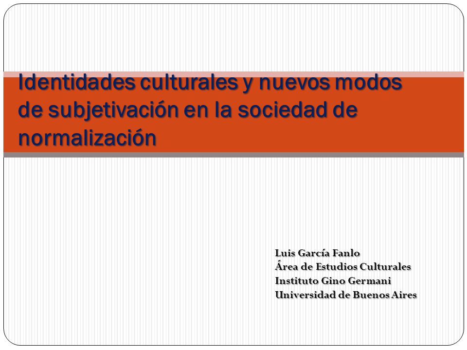 Identidades culturales y nuevos modos de subjetivación en la sociedad de normalización