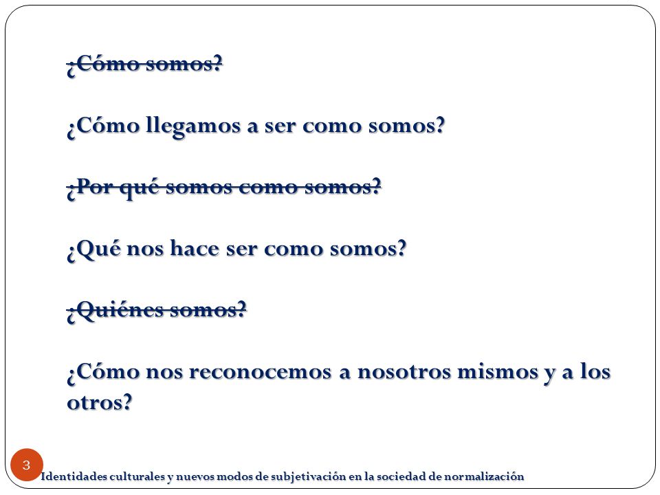¿Cómo llegamos a ser como somos ¿Por qué somos como somos