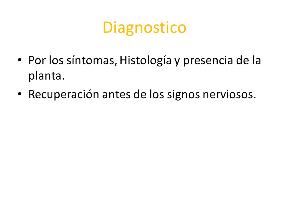 Diagnostico Por los síntomas, Histología y presencia de la planta.