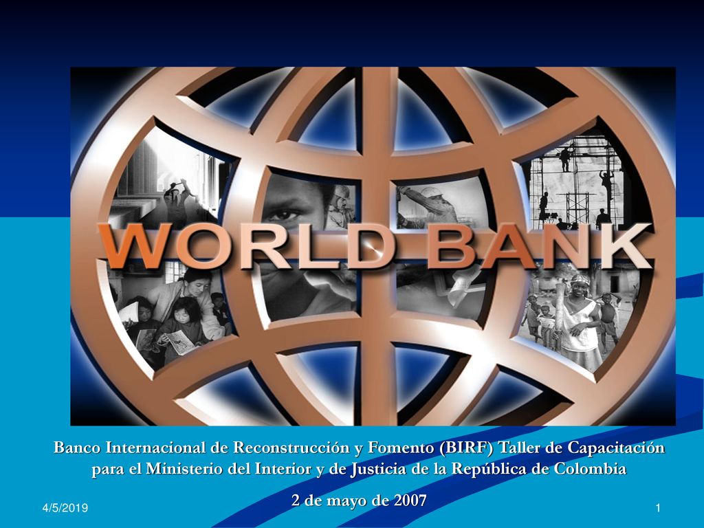 Banco Internacional de Reconstrucción y Fomento (BIRF) Taller de Capacitación para el Ministerio del Interior y de Justicia de la República de Colombia