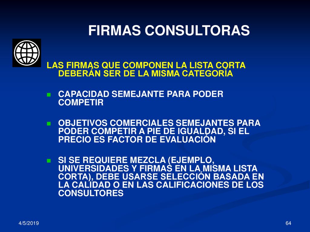FIRMAS CONSULTORAS LAS FIRMAS QUE COMPONEN LA LISTA CORTA DEBERÁN SER DE LA MISMA CATEGORÍA. CAPACIDAD SEMEJANTE PARA PODER COMPETIR.