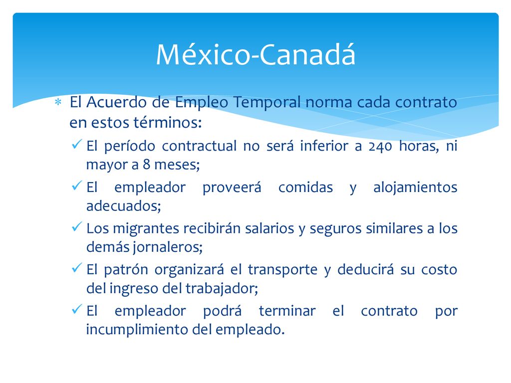 México-Canadá El Acuerdo de Empleo Temporal norma cada contrato en estos términos: