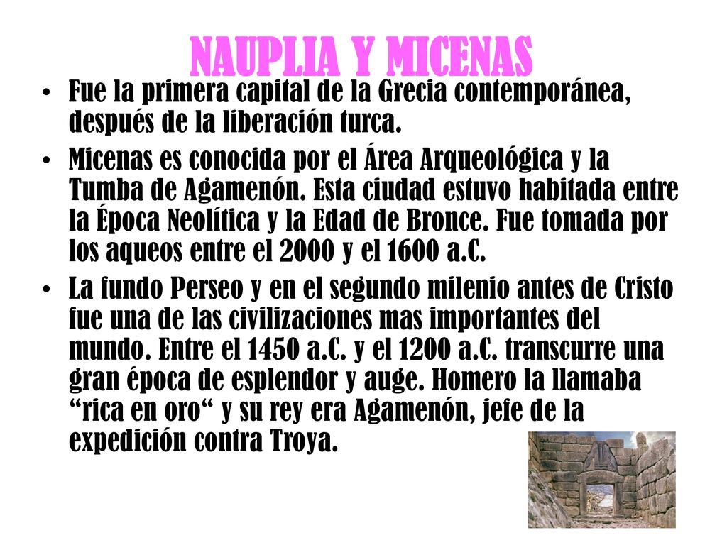 NAUPLIA Y MICENAS Fue la primera capital de la Grecia contemporánea, después de la liberación turca.