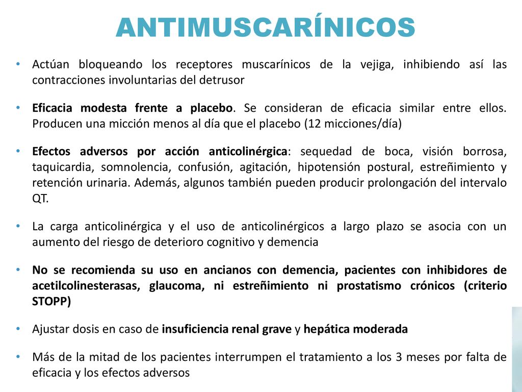 ANTIMUSCARÍNICOS Actúan bloqueando los receptores muscarínicos de la vejiga, inhibiendo así las contracciones involuntarias del detrusor.