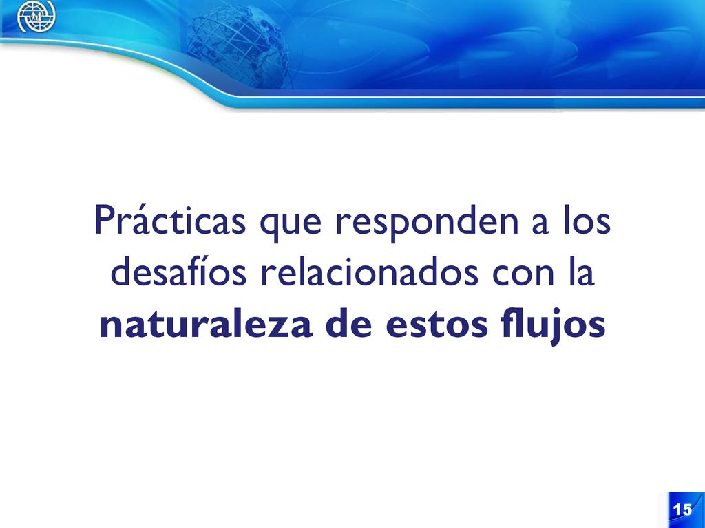 Prácticas que responden a los desafíos relacionados con la naturaleza de estos flujos