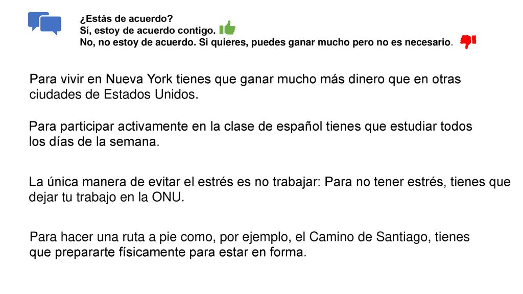 ¿Estás de acuerdo Sí, estoy de acuerdo contigo. No, no estoy de acuerdo. Si quieres, puedes ganar mucho pero no es necesario.