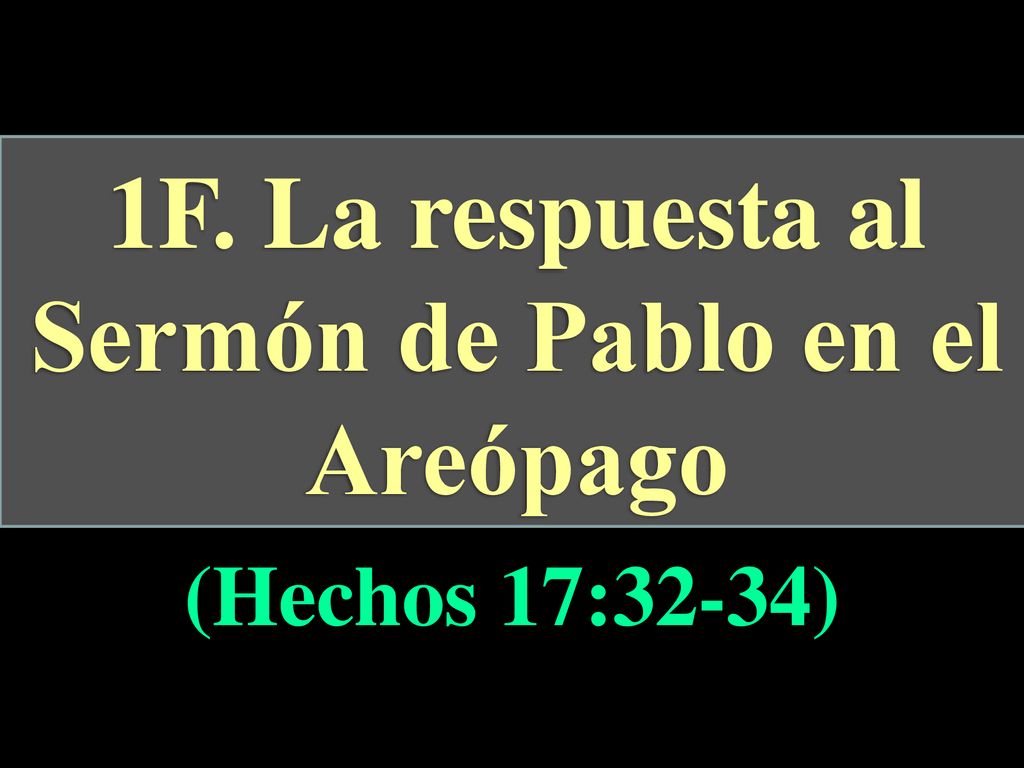 1F. La respuesta al Sermón de Pablo en el Areópago