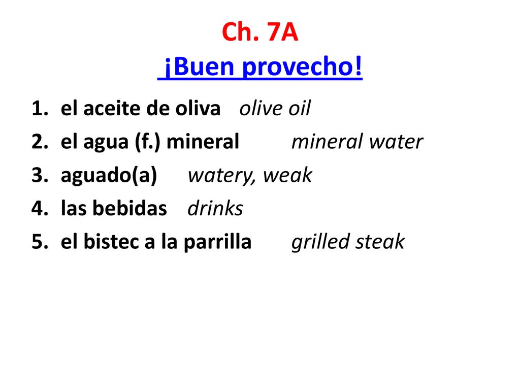 Ch. 7A ¡Buen provecho! el aceite de oliva olive oil