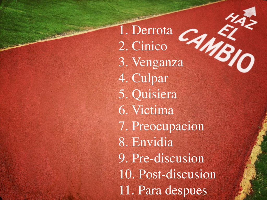 1. Derrota 2. Cinico 3. Venganza 4. Culpar 5. Quisiera 6. Victima 7
