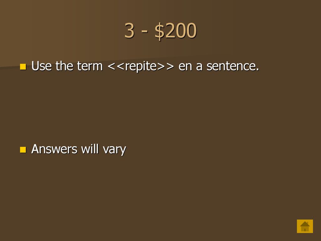 3 - $200 Use the term <<repite>> en a sentence.