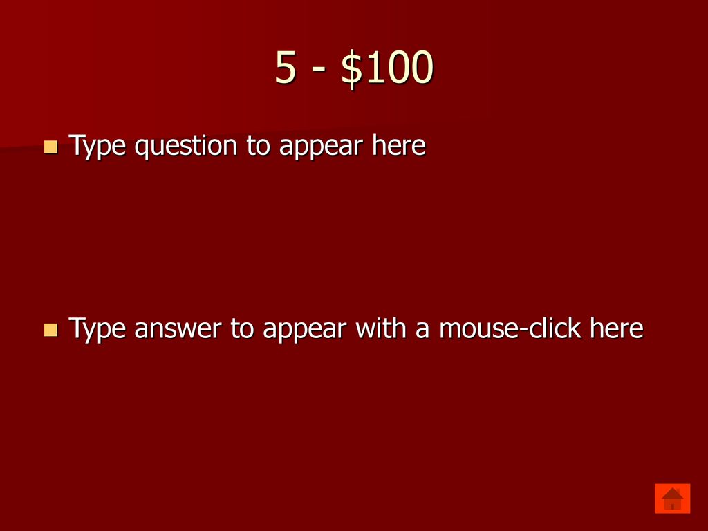 5 - $100 Type question to appear here