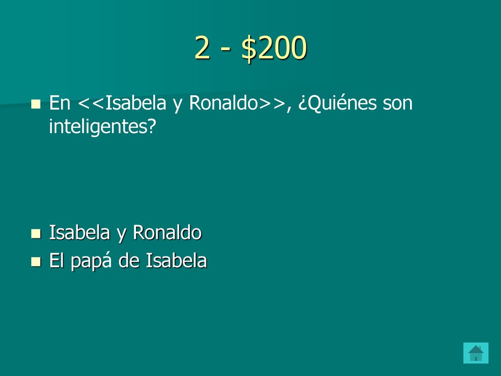 2 - $200 En <<Isabela y Ronaldo>>, ¿Quiénes son inteligentes Isabela y Ronaldo El papá de Isabela