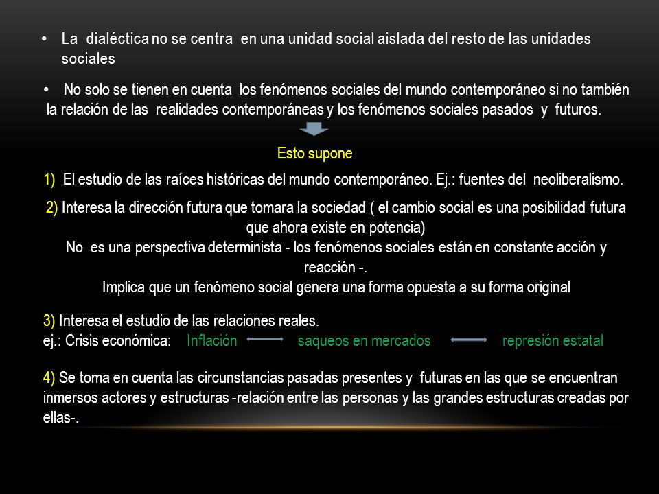 La dialéctica no se centra en una unidad social aislada del resto de las unidades sociales