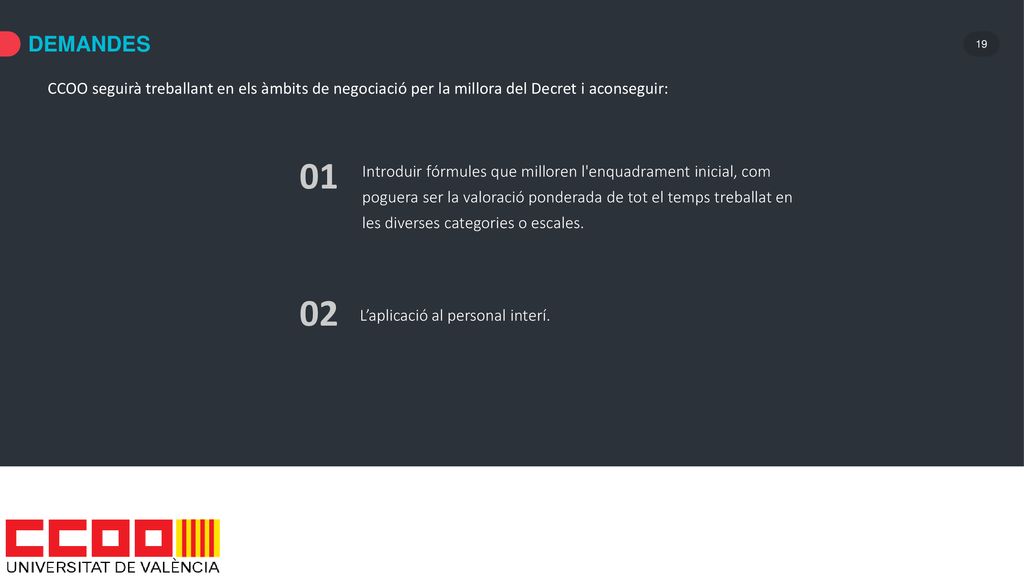 DEMANDES CCOO seguirà treballant en els àmbits de negociació per la millora del Decret i aconseguir: