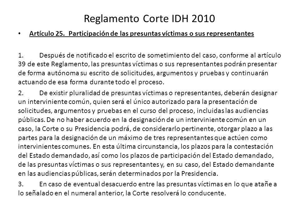 Reglamento Corte IDH 2010 Artículo 25. Participación de las presuntas víctimas o sus representantes.