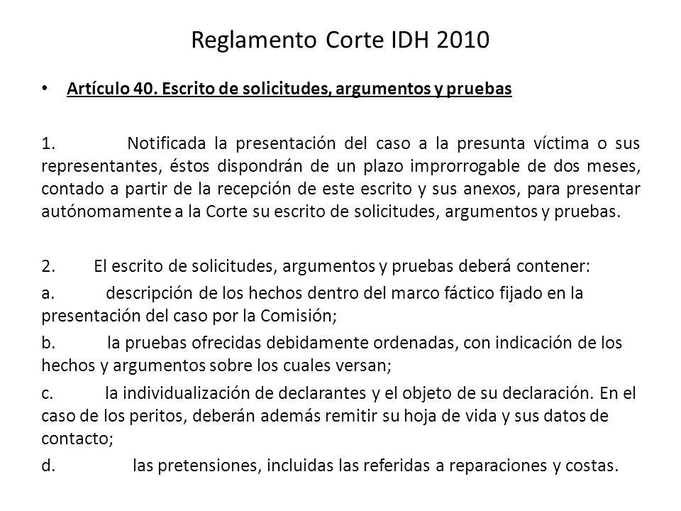 Reglamento Corte IDH 2010 Artículo 40. Escrito de solicitudes, argumentos y pruebas.