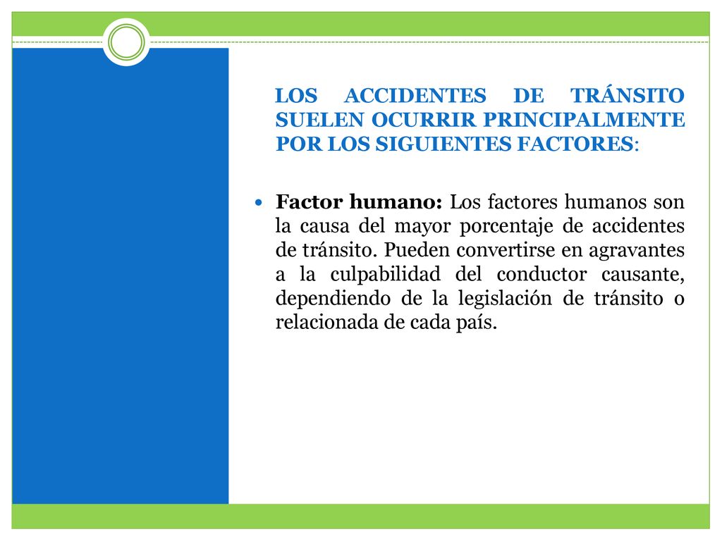 LOS ACCIDENTES DE TRÁNSITO SUELEN OCURRIR PRINCIPALMENTE POR LOS SIGUIENTES FACTORES:
