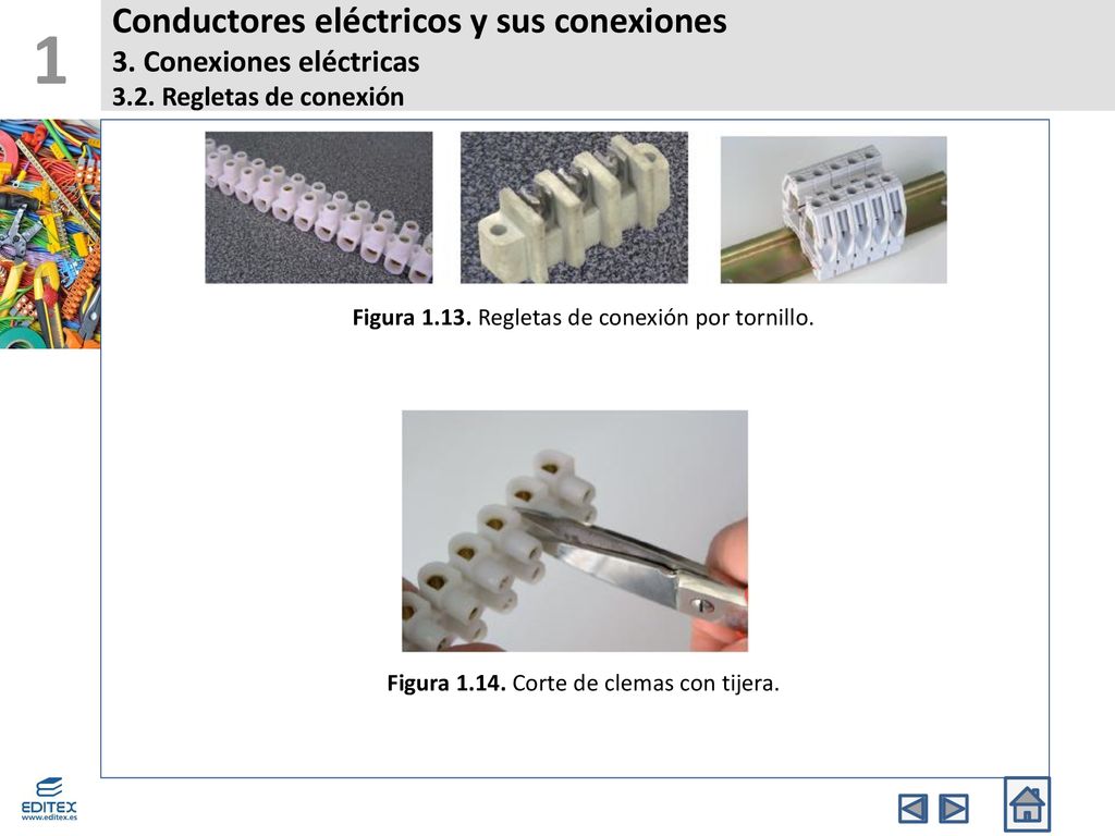 1 Conductores eléctricos y sus conexiones 3. Conexiones eléctricas 3.2. Regletas de conexión. Figura Regletas de conexión por tornillo.