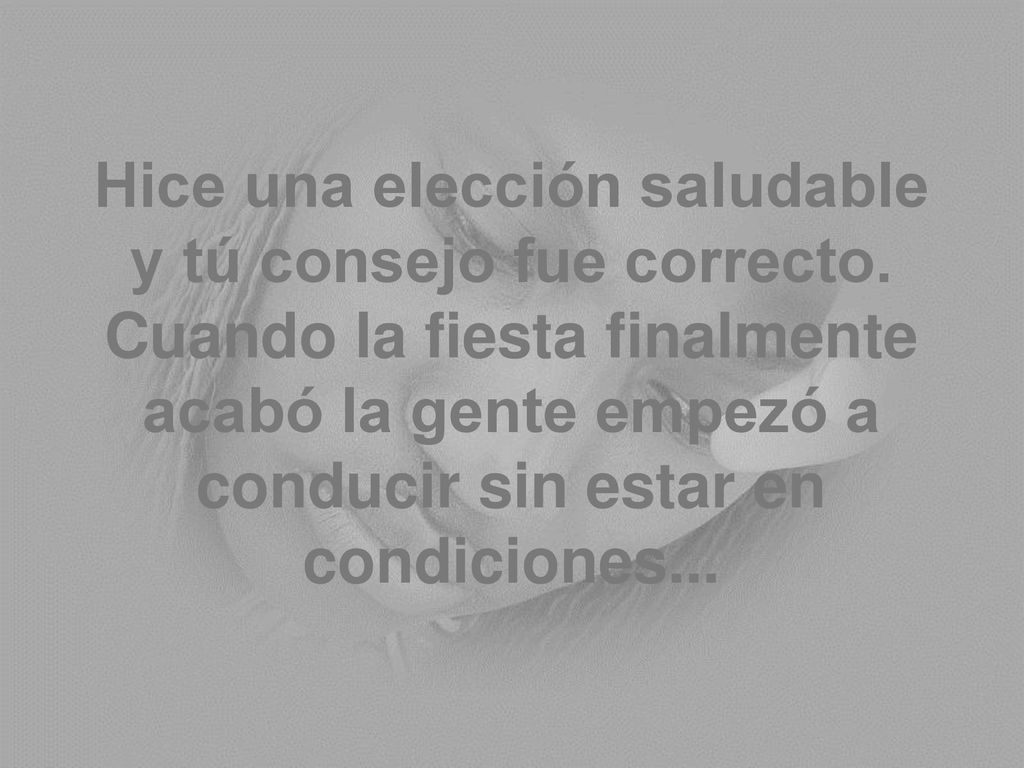 Hice una elección saludable y tú consejo fue correcto