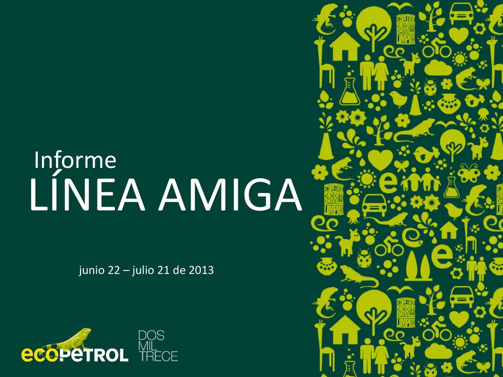 Informe LÍNEA AMIGA junio 22 – julio 21 de 2013