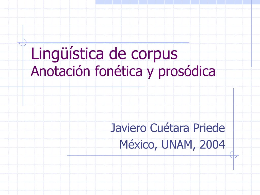 Lingüística de corpus Anotación fonética y prosódica