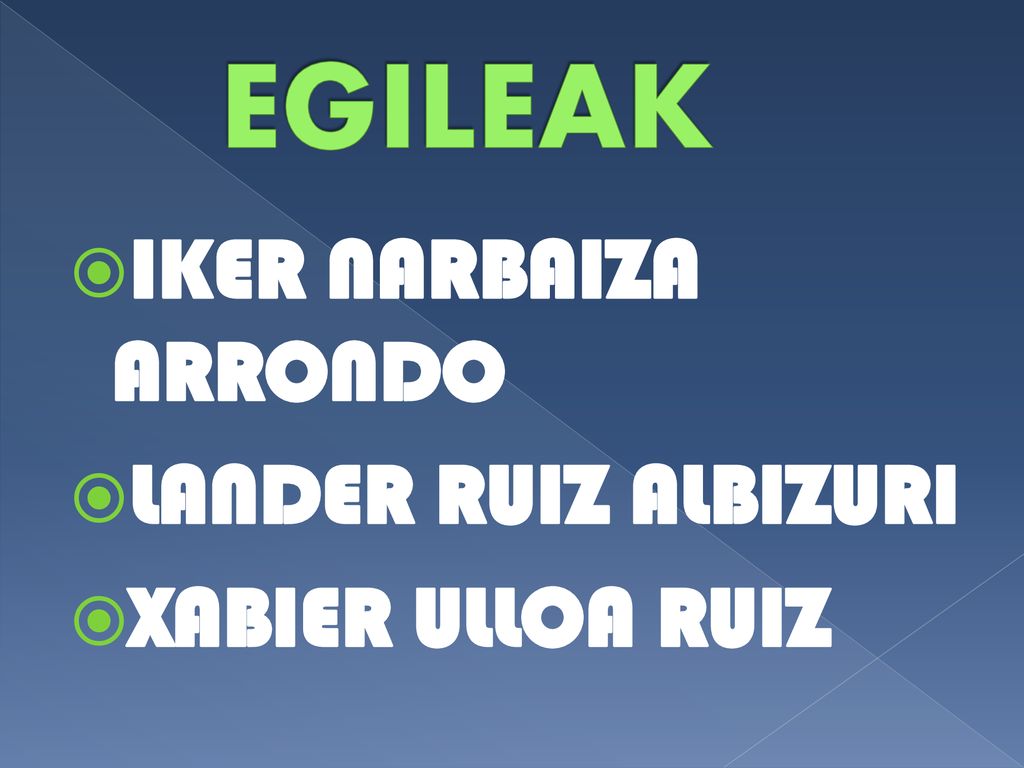 EGILEAK IKER NARBAIZA ARRONDO LANDER RUIZ ALBIZURI XABIER ULLOA RUIZ