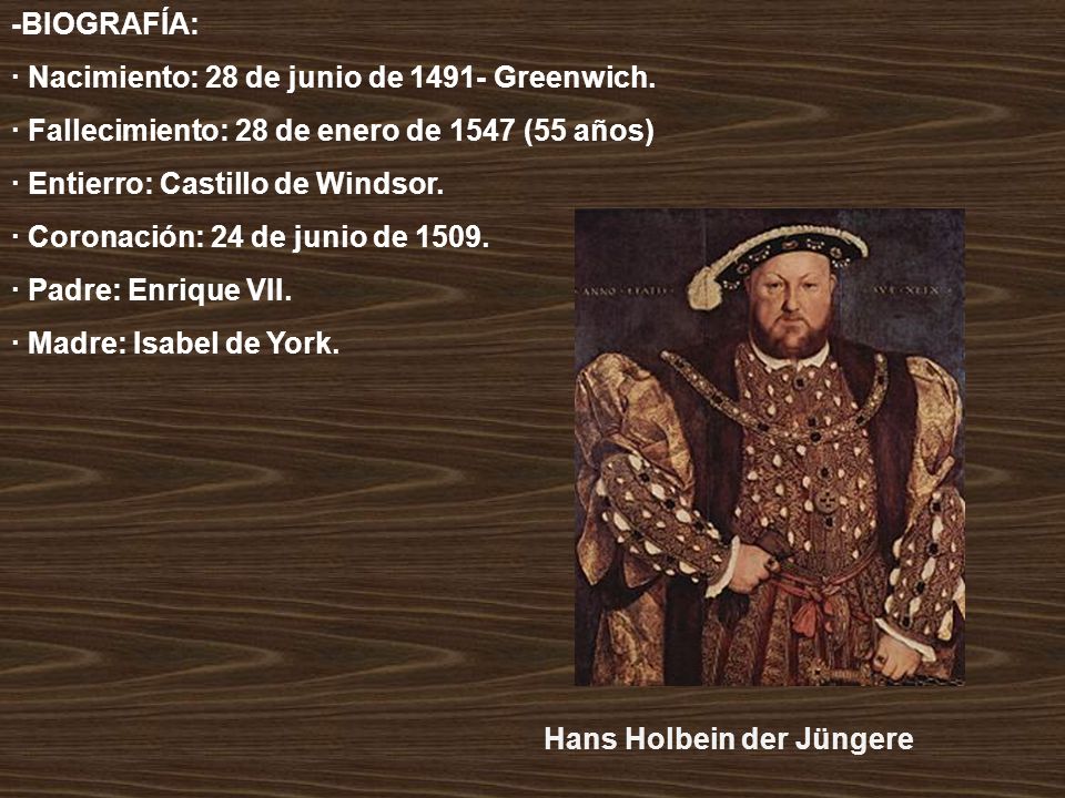 -BIOGRAFÍA: · Nacimiento: 28 de junio de Greenwich. · Fallecimiento: 28 de enero de 1547 (55 años)