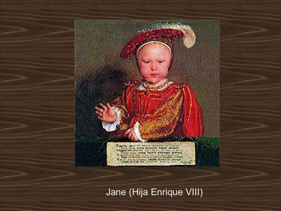 Jane (Hija Enrique VIII)