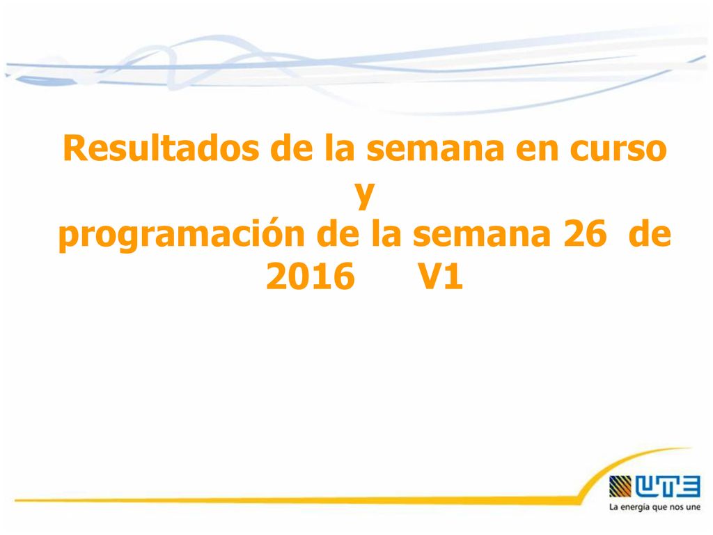 Resultados de la semana en curso y programación de la semana 26 de 2016 V1