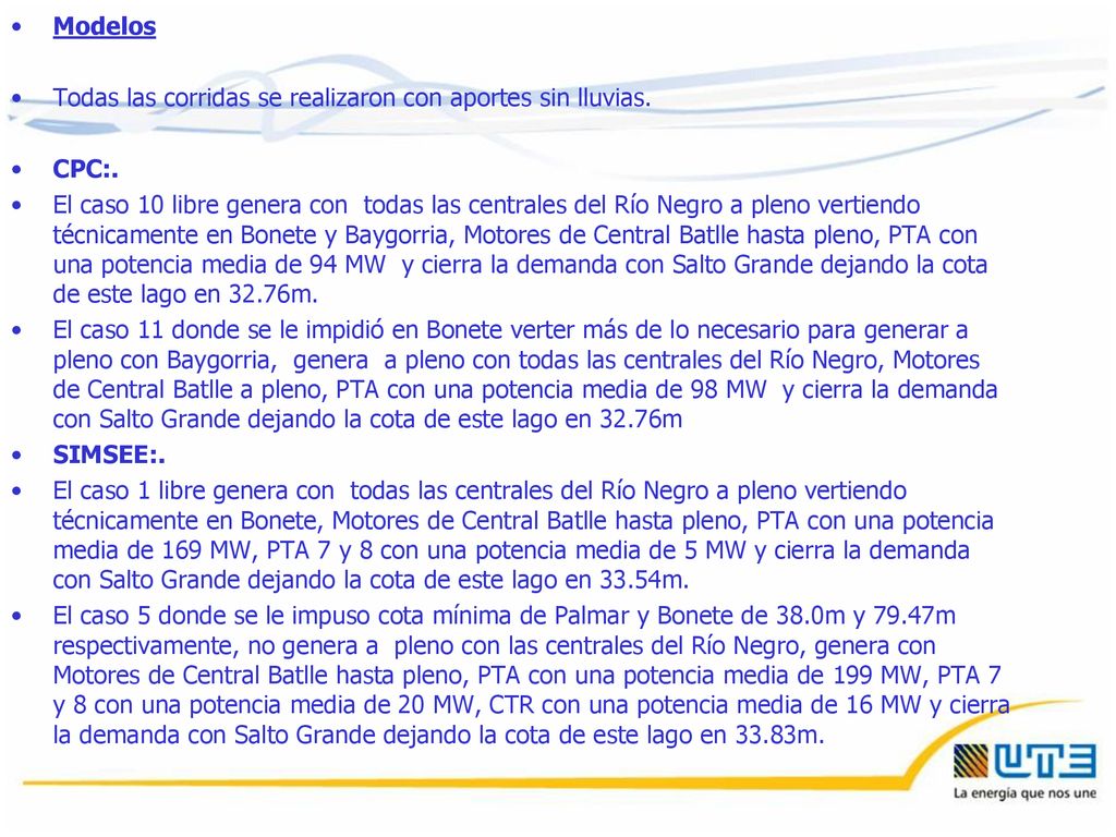 Modelos Todas las corridas se realizaron con aportes sin lluvias. CPC:.