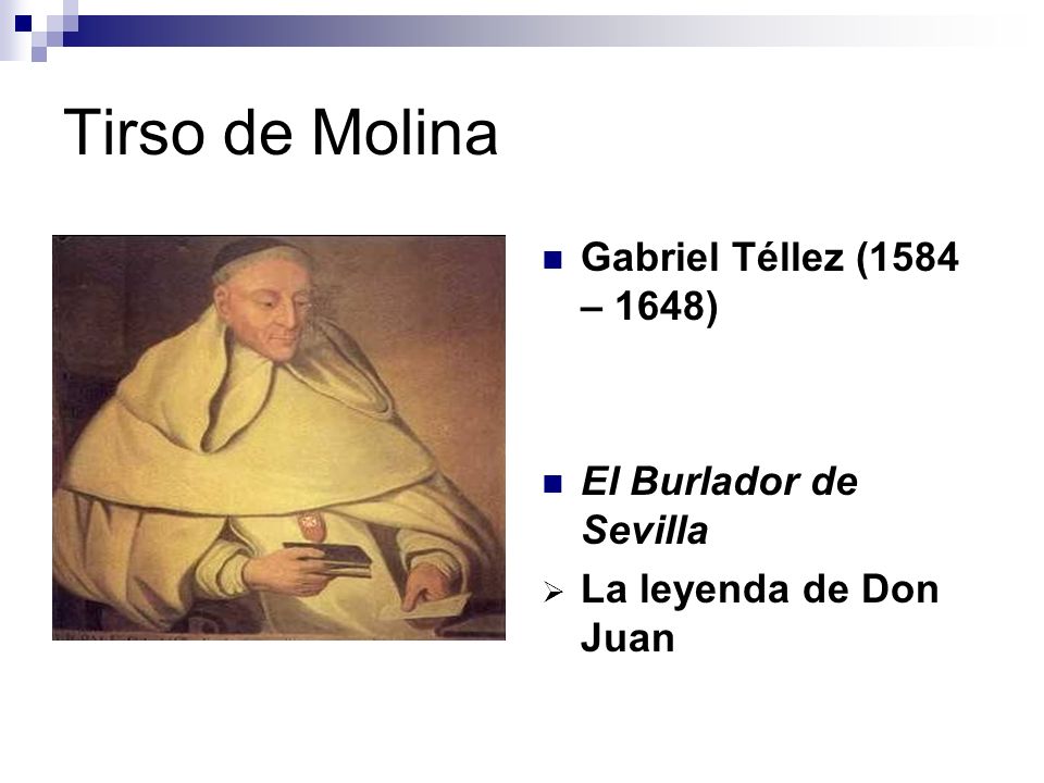 Tirso de Molina Gabriel Téllez (1584 – 1648) El Burlador de Sevilla