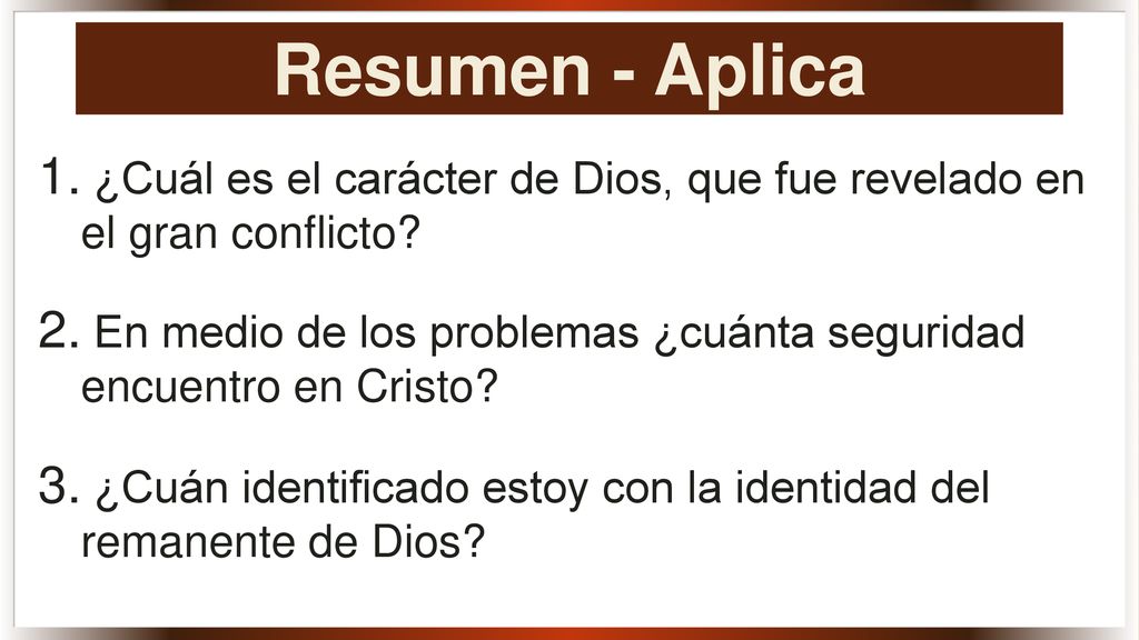 Resumen - Aplica ¿Cuál es el carácter de Dios, que fue revelado en el gran conflicto