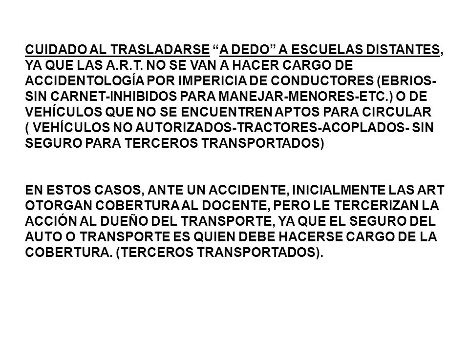 CUIDADO AL TRASLADARSE A DEDO A ESCUELAS DISTANTES, YA QUE LAS A. R