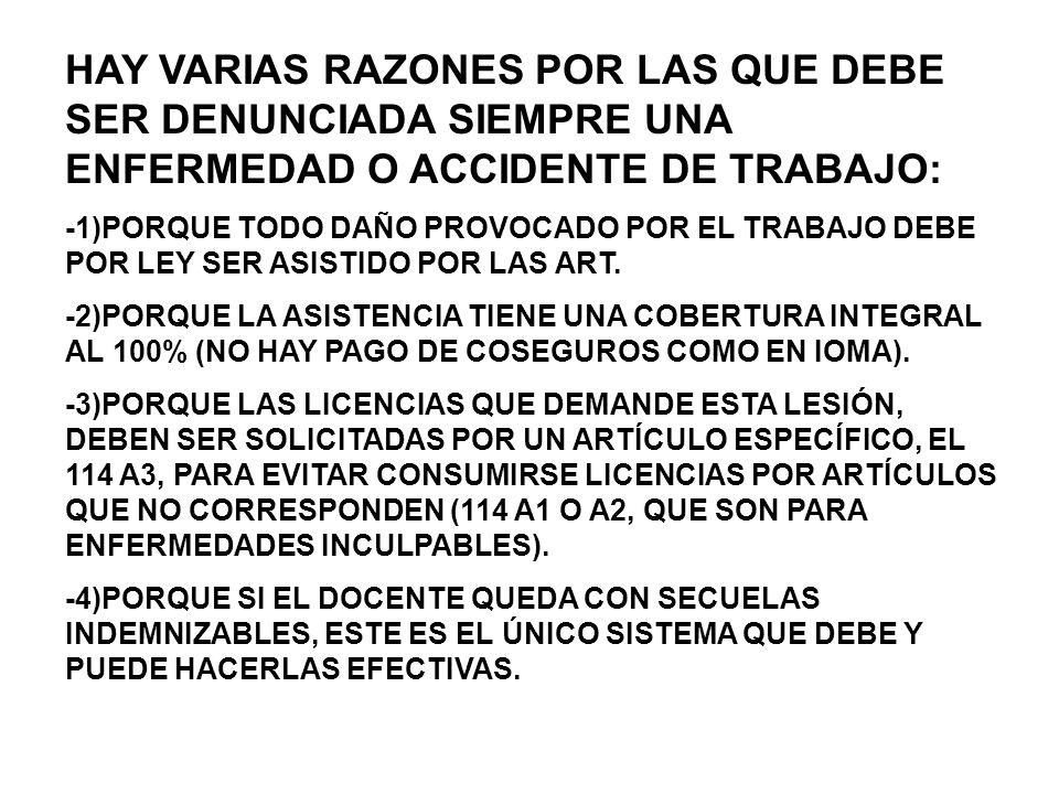 HAY VARIAS RAZONES POR LAS QUE DEBE SER DENUNCIADA SIEMPRE UNA ENFERMEDAD O ACCIDENTE DE TRABAJO: