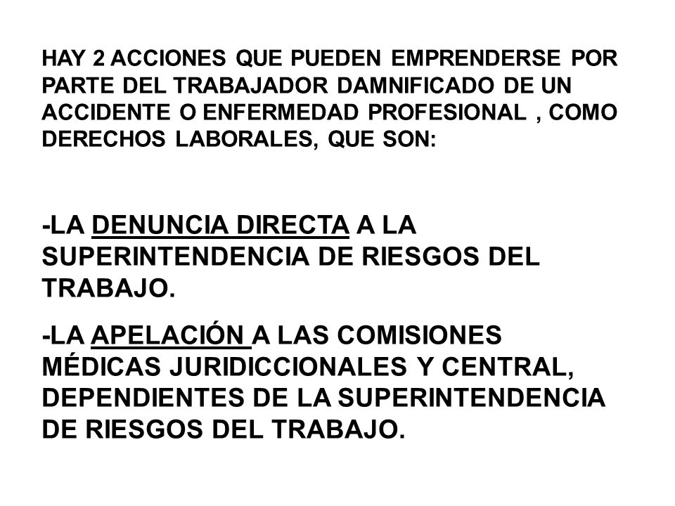 -LA DENUNCIA DIRECTA A LA SUPERINTENDENCIA DE RIESGOS DEL TRABAJO.
