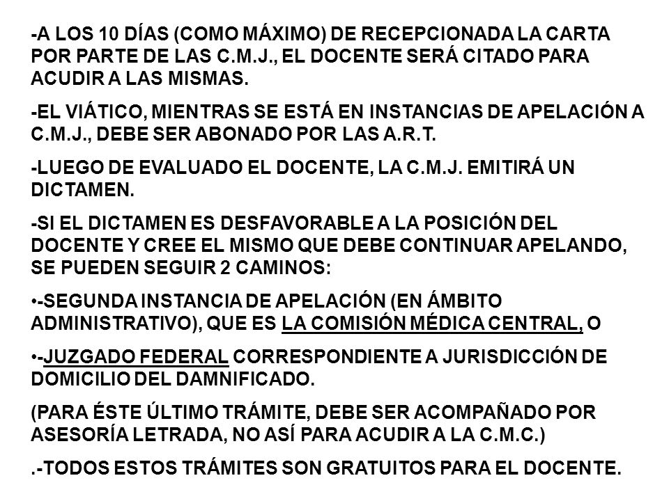 -A LOS 10 DÍAS (COMO MÁXIMO) DE RECEPCIONADA LA CARTA POR PARTE DE LAS C.M.J., EL DOCENTE SERÁ CITADO PARA ACUDIR A LAS MISMAS.