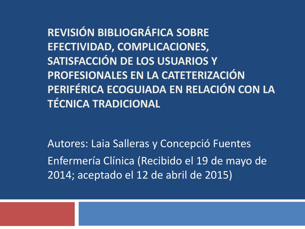 Revisión bibliográfica sobre efectividad, complicaciones, satisfacción de los usuarios y profesionales en la cateterización periférica ecoguiada en relación con la técnica tradicional