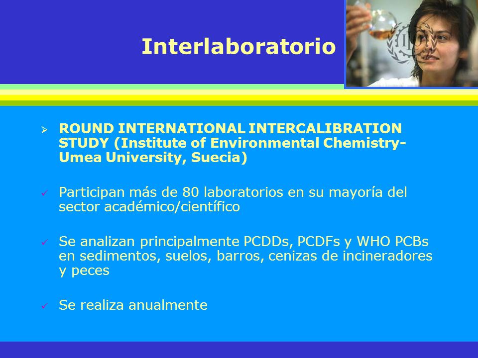 Interlaboratorio ROUND INTERNATIONAL INTERCALIBRATION STUDY (Institute of Environmental Chemistry- Umea University, Suecia)