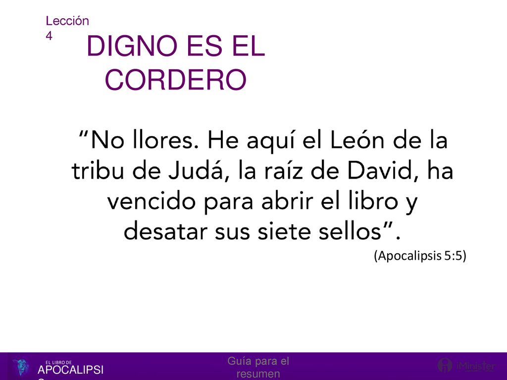 DIGNO ES EL CORDERO (Apocalipsis 5:5) Lección 4 Guía para el resumen