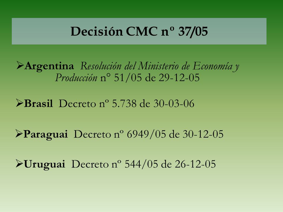 Decisión CMC nº 37/05 Argentina Resolución del Ministerio de Economía y Producción n° 51/05 de