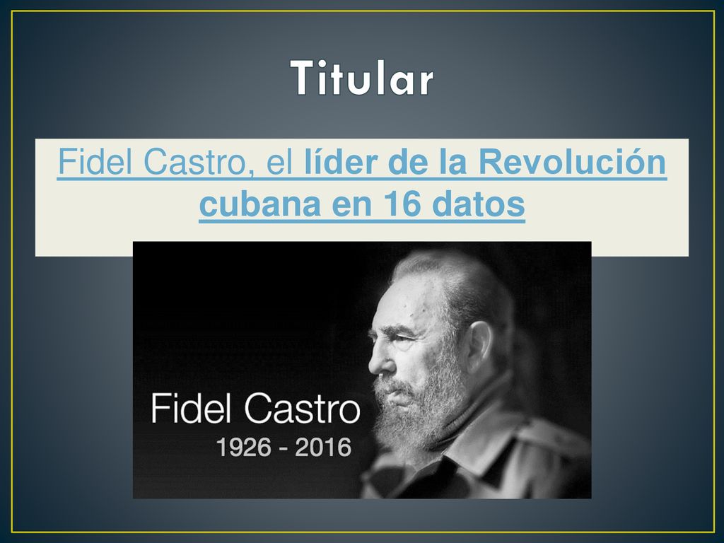 Fidel Castro, el líder de la Revolución cubana en 16 datos
