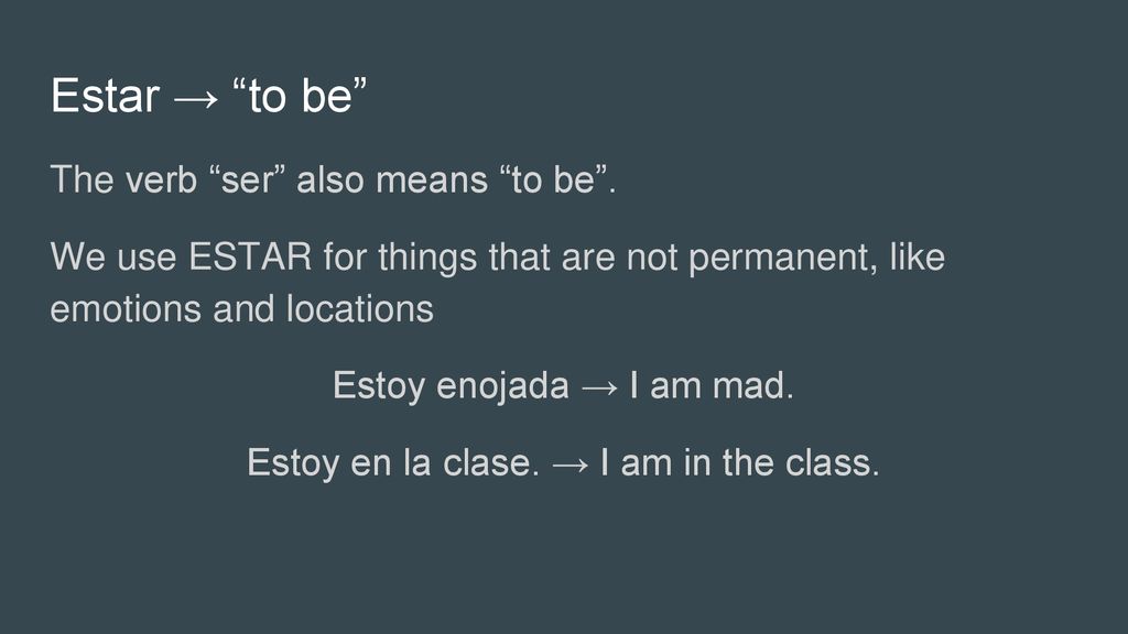 Estoy en la clase. → I am in the class.
