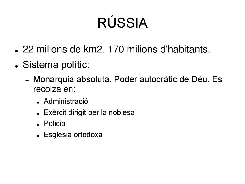 RÚSSIA 22 milions de km milions d habitants. Sistema polític: