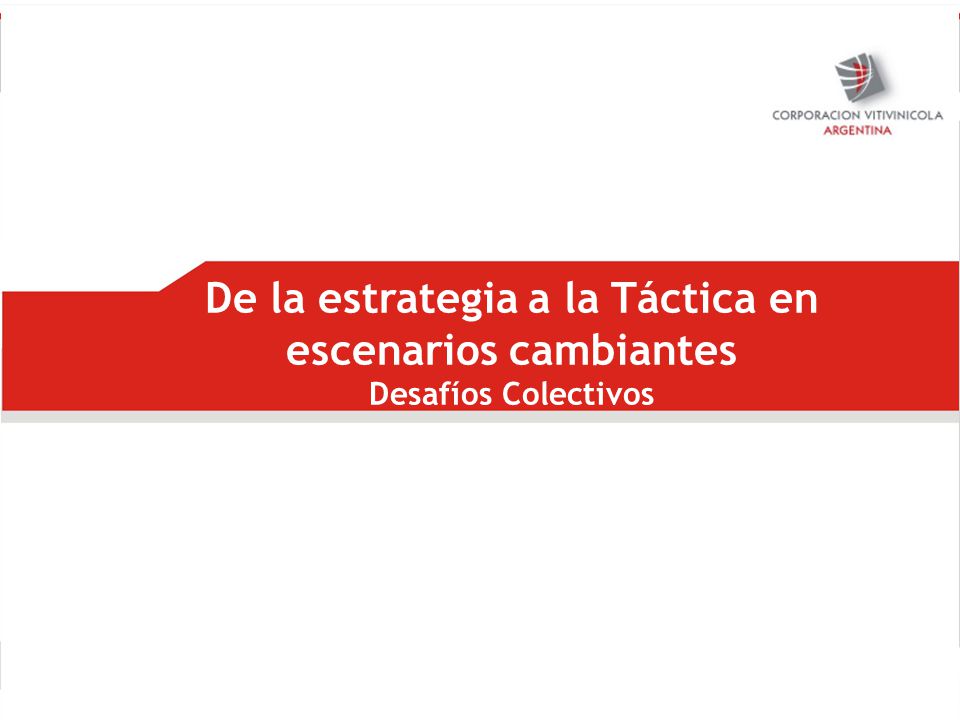 De la estrategia a la Táctica en escenarios cambiantes Desafíos Colectivos
