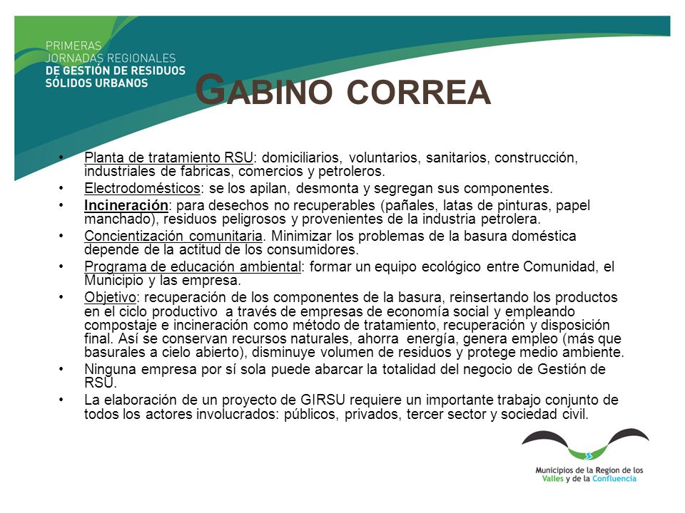 Gabino correa Planta de tratamiento RSU: domiciliarios, voluntarios, sanitarios, construcción, industriales de fabricas, comercios y petroleros.